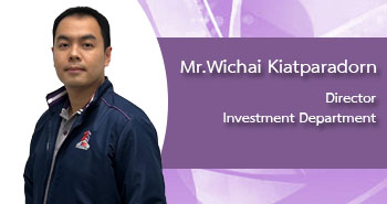 Mr.Wichai Kiatparadorm Acting Dircetor Investment Department